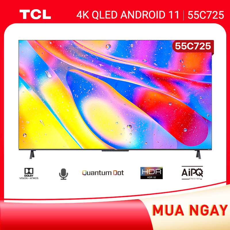 TV QLED 55'' 4K Android 11 Tivi TCL 55C725 - Gam Màu Rộng , HDR 10+, MEMC , Dolby Audio - HÀNG CHÍNH HÃNG