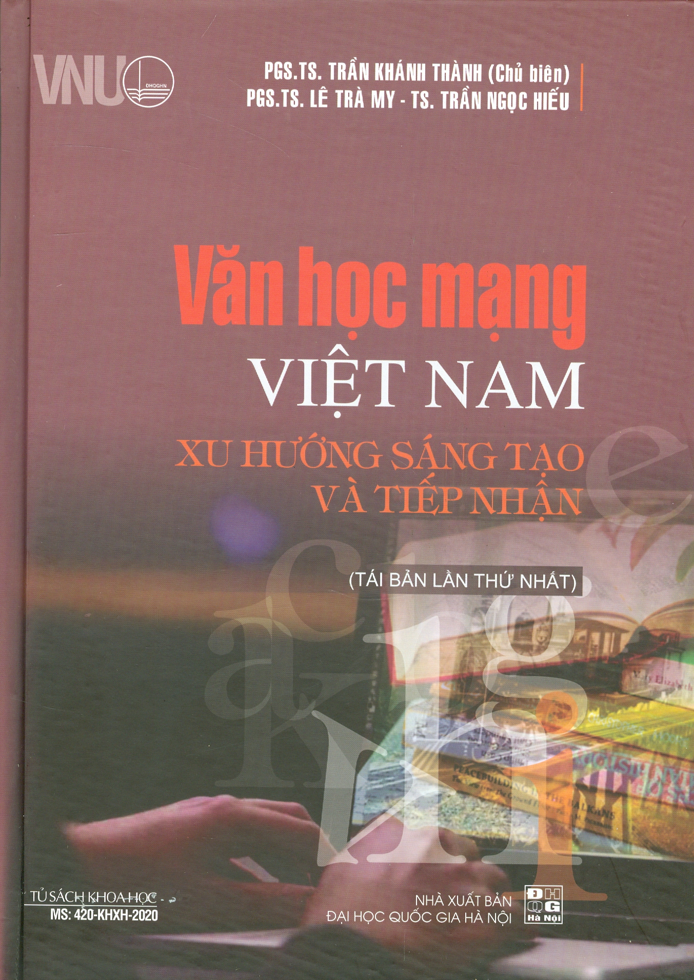 Văn Học Mạng Việt Nam - Xu Hướng Sáng Tạo Và Tiếp Nhận (Tái bản lần thứ nhất) - Bìa cứng