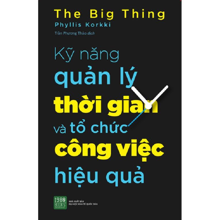 Sách - Kỹ Năng Quản Lý Thời Gian Và Tổ Chức Công Việc Hiệu Quả