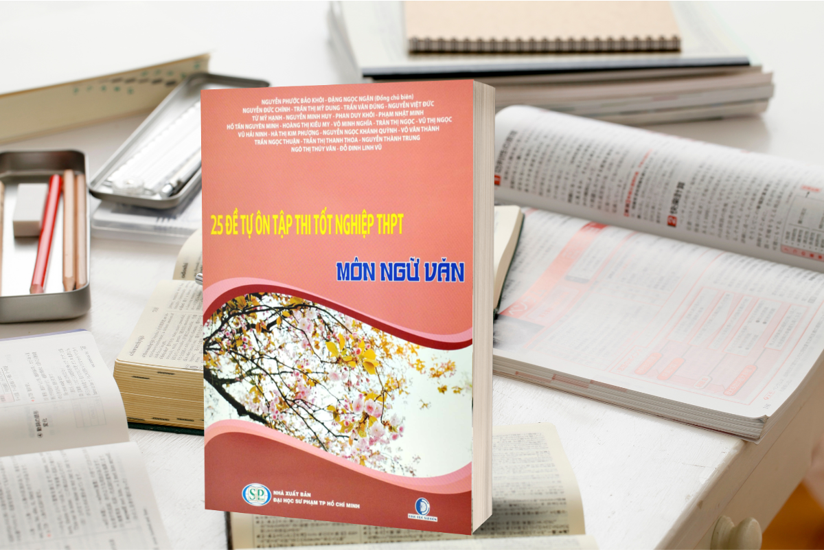 25 Đề Tự Ôn Tập Thi Tốt Nghiệp THPT - Môn Ngữ Văn