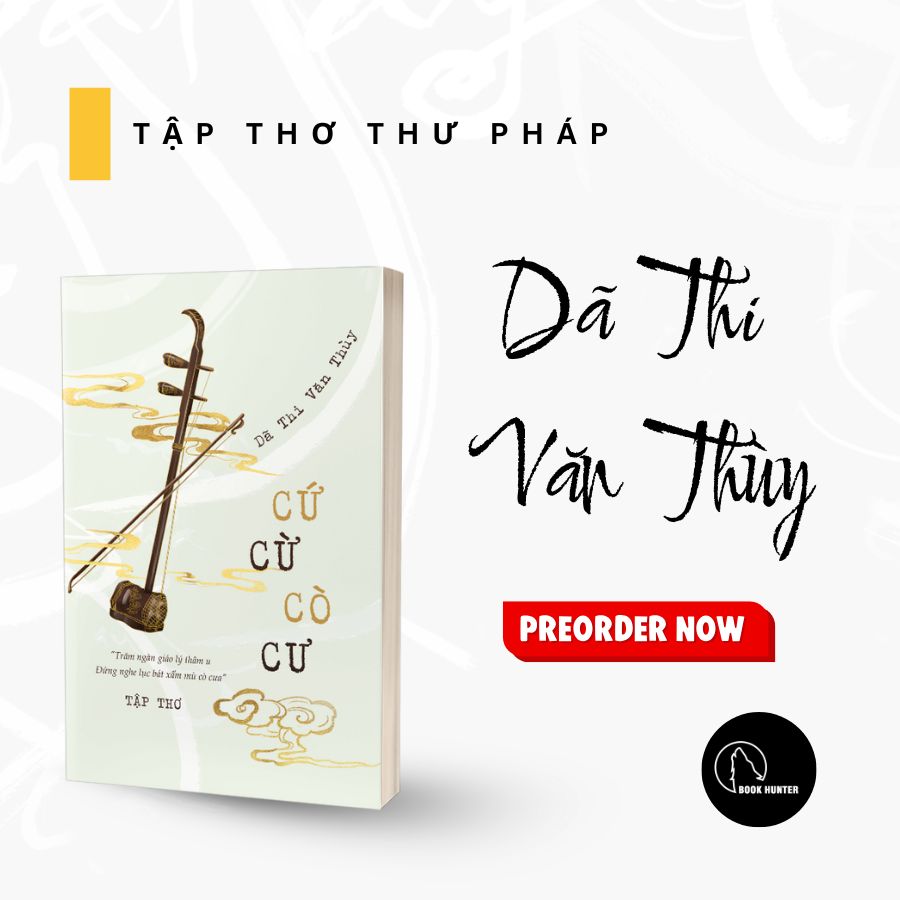 (Tập thơ thư pháp) CỨ CỪ CÒ CƯ - Dã Thi Văn Thùy - Book Hunter - NXB Phụ Nữ