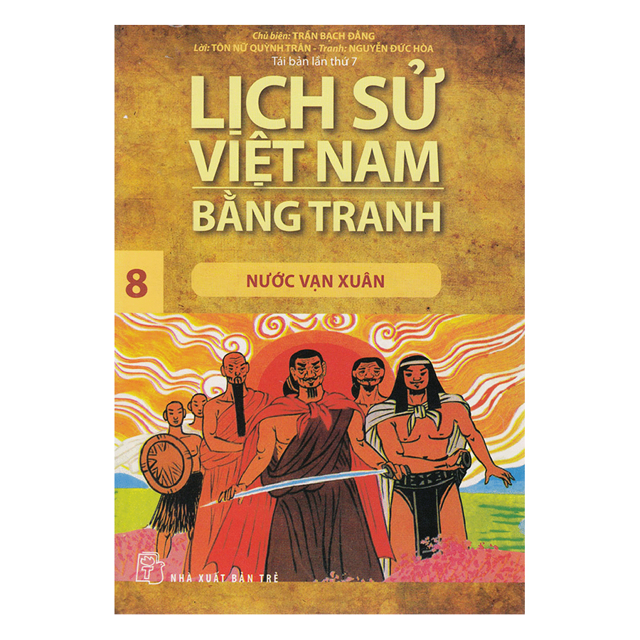 Lịch Sử Việt Nam Bằng Tranh Tập 8: Nước Vạn Xuân (Tái Bản 2018)