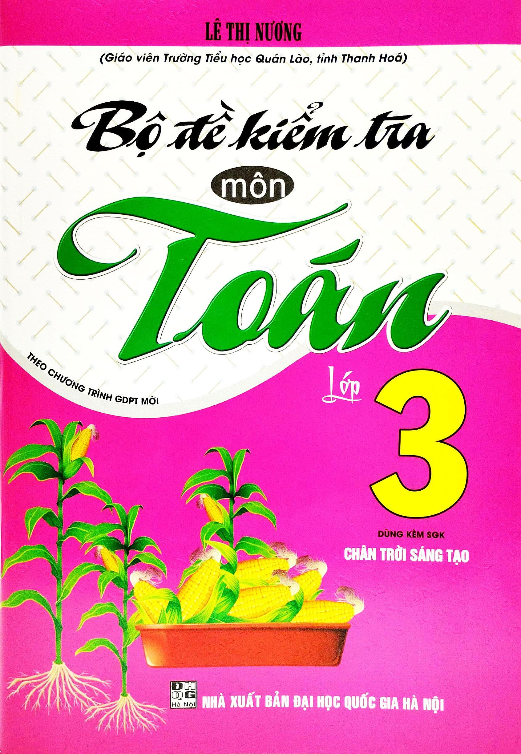 Bộ Đề Kiểm Tra Môn Toán Lớp 3 (Theo Chương Trình GDPT Mới) (Dùng Kèm SGK Chân Trời Sáng Tạo)