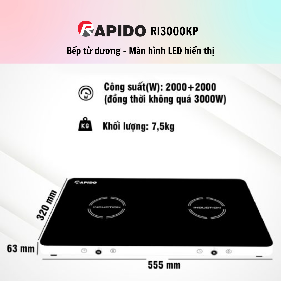 Bếp từ dương Rapido RI3000KP - Màn hình LED hiển thị - Hàng Chính Hãng - Bảo Hành 12 Tháng