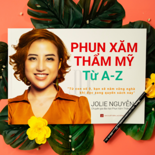 SÁCH - GIÁO TRÌNH PHUN XĂM THẨM MỸ TỪ A-Z - TỪ CON SỐ 0, BẠN SẼ NẮM VỮNG NGHỀ KHI ĐỌC XONG QUYỂN SÁCH NÀY