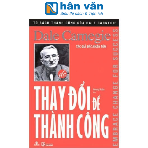 Tủ Sách Thành Công Của Dale Carnegie - Thay Đổi Để Thành Công
