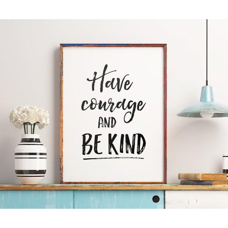 Tranh in cao cấp | Typograpy-Have Courage Be Kind 94 , tranh canvas giá rẻ