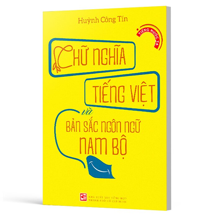 Chữ Nghĩa Tiếng Việt Và Bản Sắc Ngôn Ngữ Nam Bộ