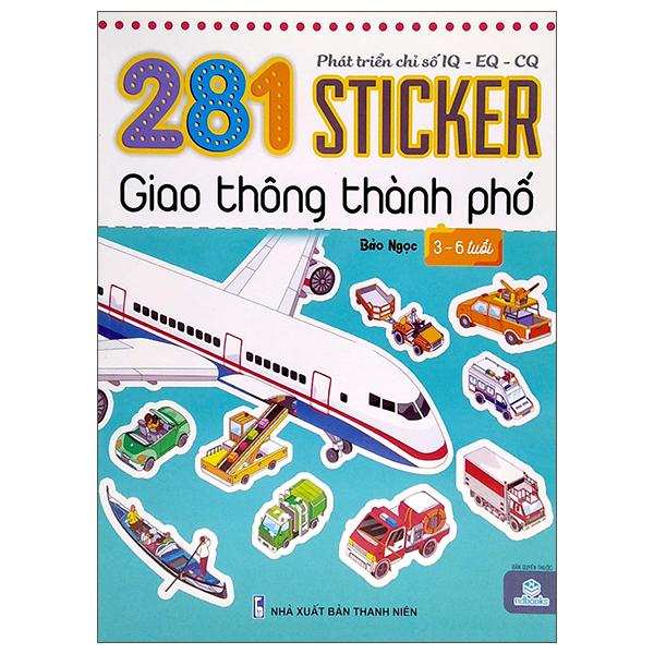 Phát Triển Chỉ Số IQ - EQ - CQ - 281 Sticker Giao Thông Thành Phố (3 - 6 Tuổi)