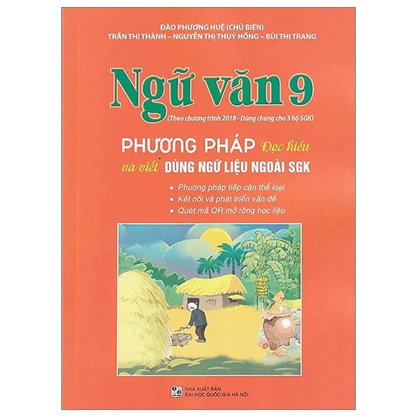 Ngữ Văn 9 - Phương Pháp Đọc Hiểu Và Viết Dùng Ngữ Liệu Ngoài SGK (Theo Chương Trình Giáo Dục 2018)