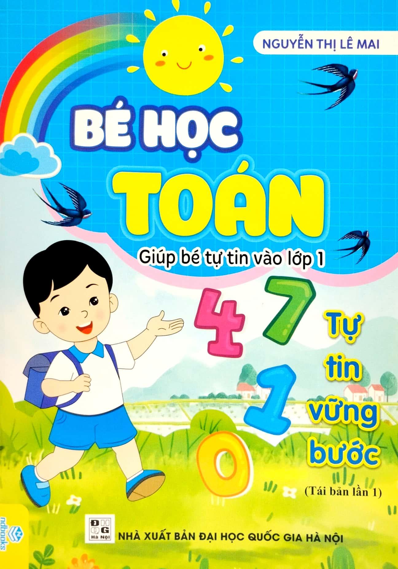 Bé Học Toán - Giúp Bé Tự Tin Vào Lớp 1 (Tái Bản 2022)