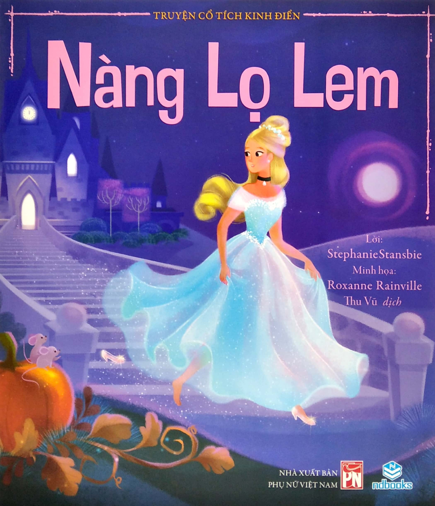 Truyện Cổ Tích Kinh Điển - Nàng Lọ Lem (ND)