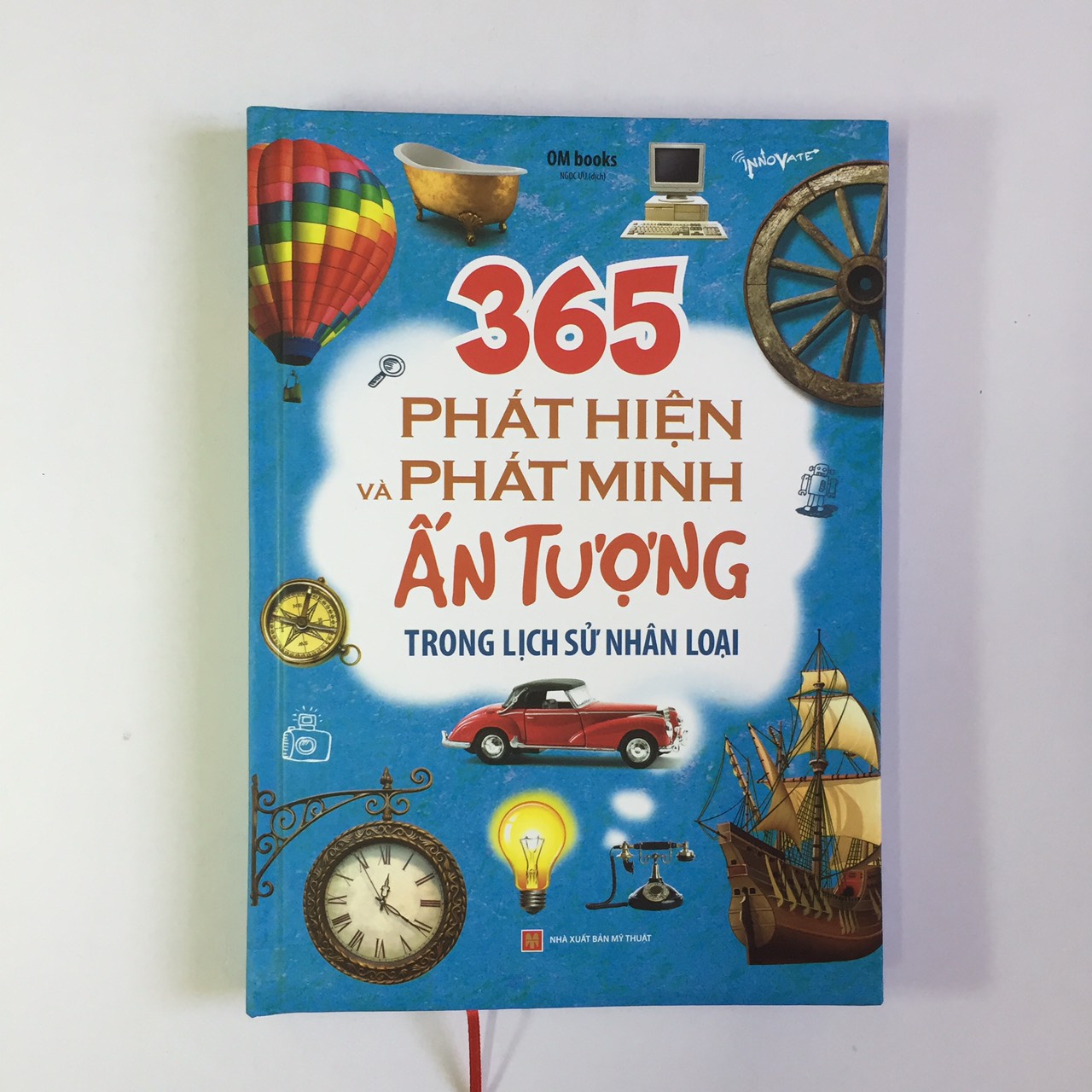 365 Phát Hiện Và Phát Minh Ấn Tượng Trong Lịch Sử Nhân Loại - Bìa cứng