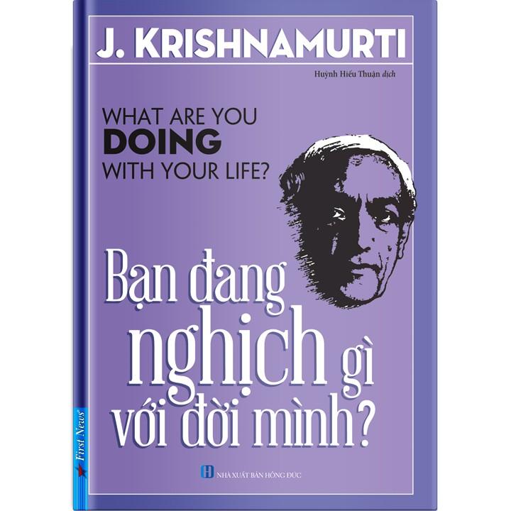 Sách - Bạn Đang Nghịch Gì Với Đời Mình - Firstnews What Are You Doing With Your Life
