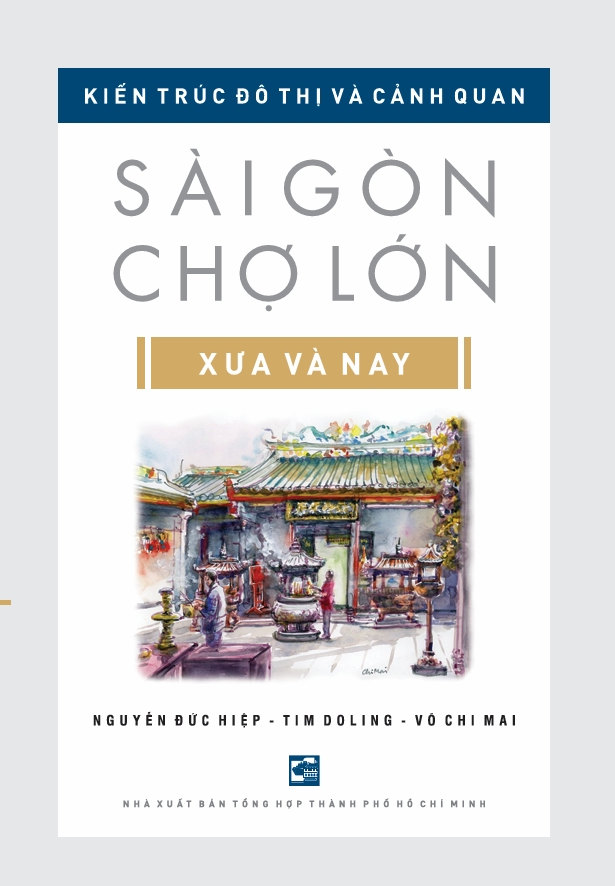 Kiến trúc đô thị và cảnh quan Sài Gòn - Chợ Lớn xưa và nay - Tái bản có bổ sung 2024 (NXB)