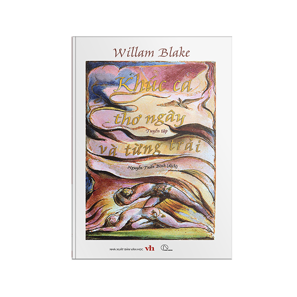 Sách - Tuyển Tập William Blake - Khúc Ca Thơ Ngây Và Từng Trải