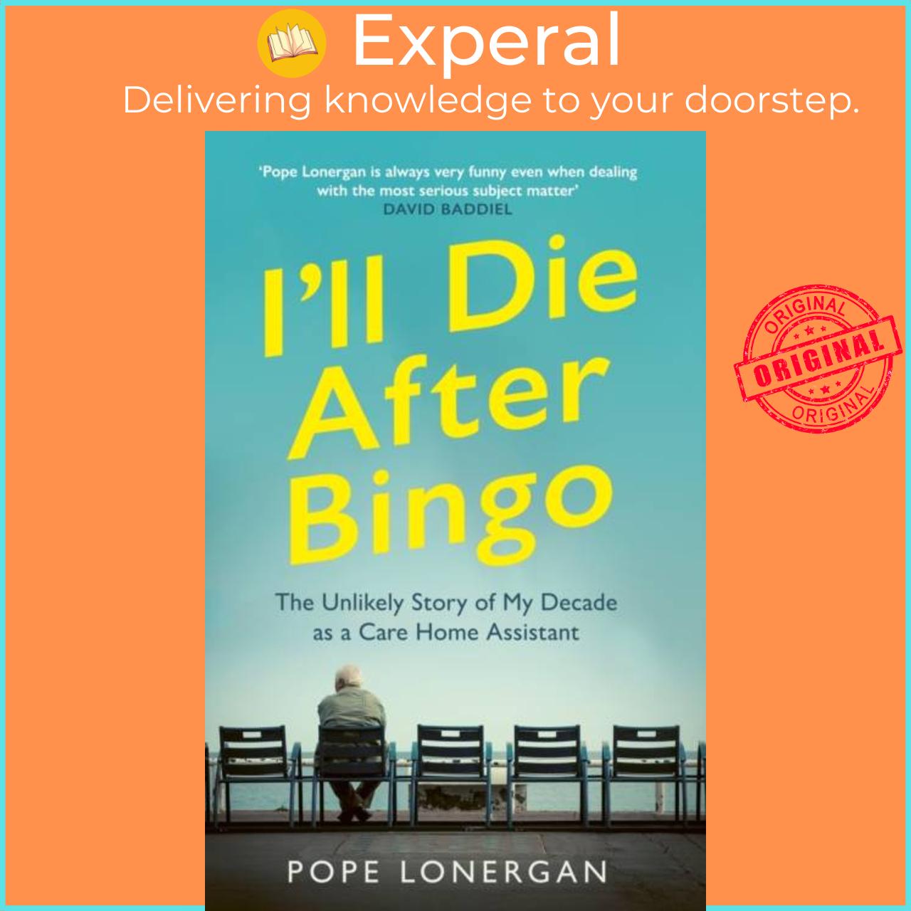 Sách - I'll Die After Bingo - My unlikely life as a care home assistant by Pope Lonergan (UK edition, paperback)
