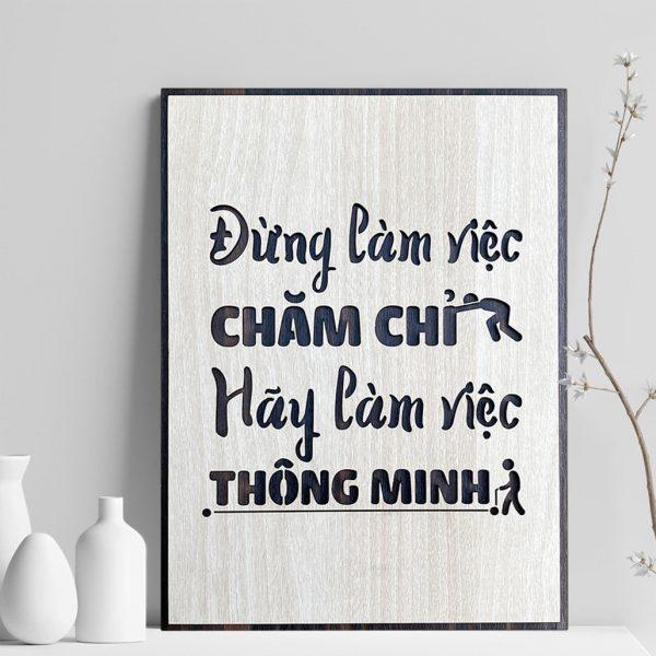 Tranh gỗ decor truyền cảm hứng &quot;Đừng làm việc chăm chỉ hãy làm việc thông minh