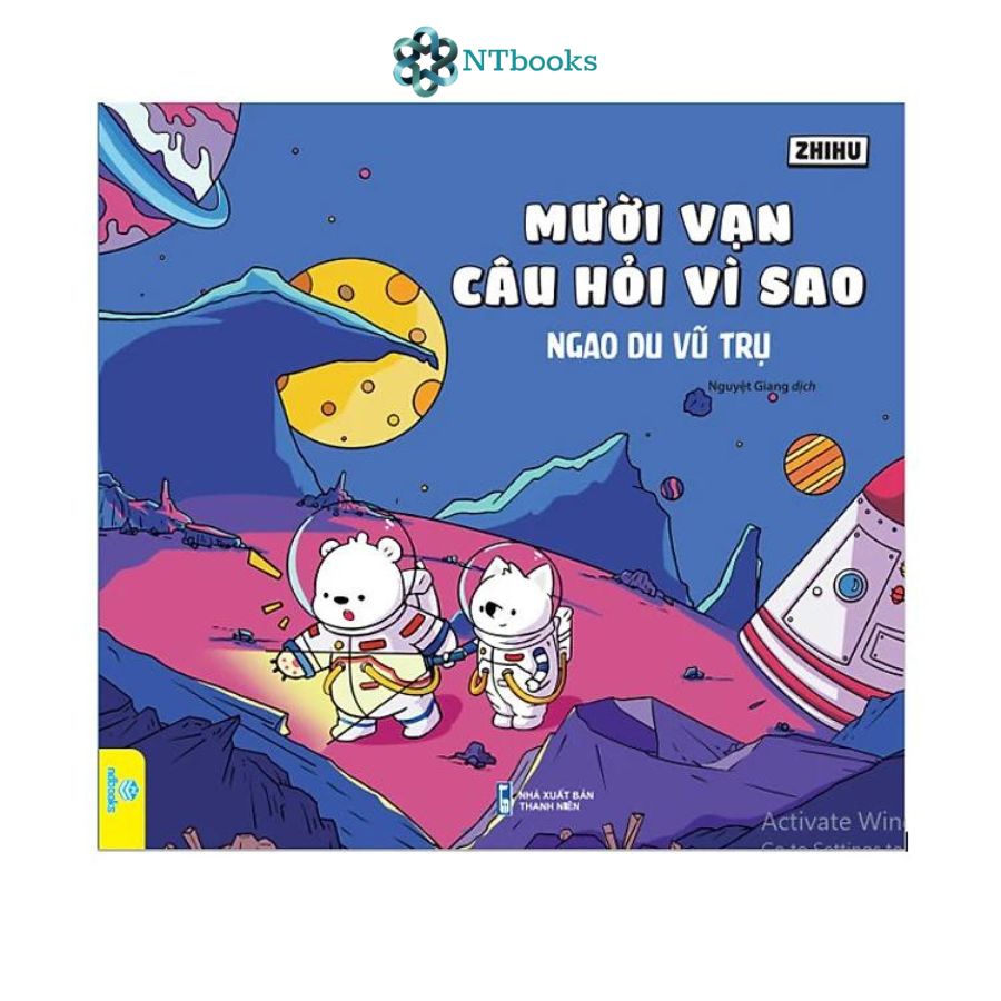 Sách Mười Vạn Câu Hỏi Vì Sao - Ngao Du Vũ Trụ - Zhihu