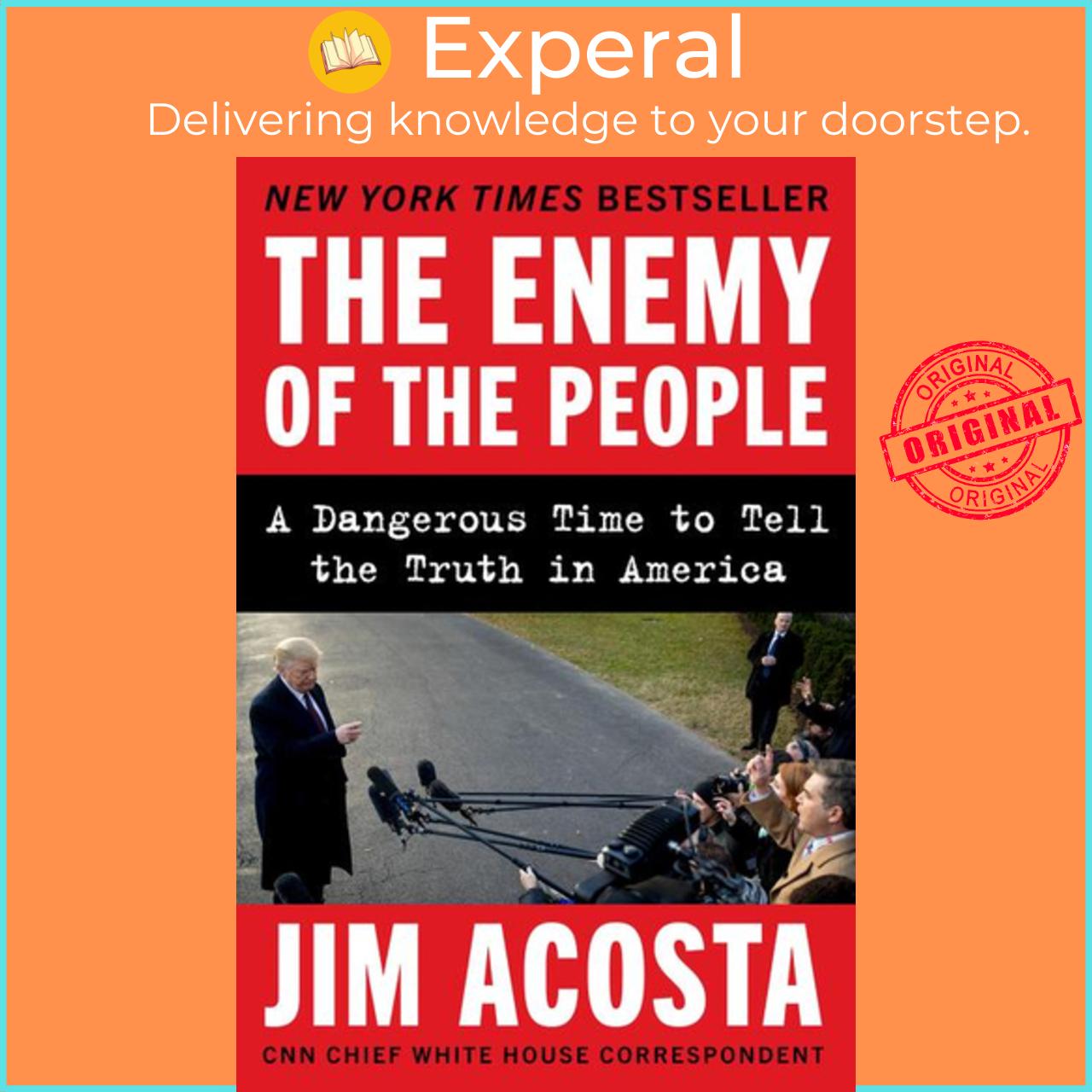 Sách - The Enemy of the People : A Dangerous Time to Tell the Truth in America by Jim Acosta
