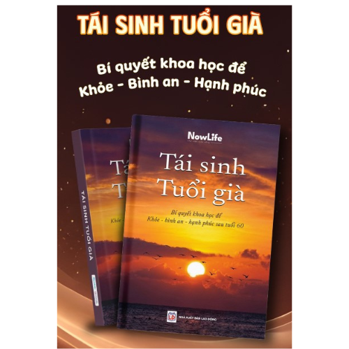 Sách - Tái Sinh Tuổi Già - Bí quyết khoa học để Khỏe, Bình an, Hạnh phúc sau tuổi 60 ( Nowlife chính hãng)