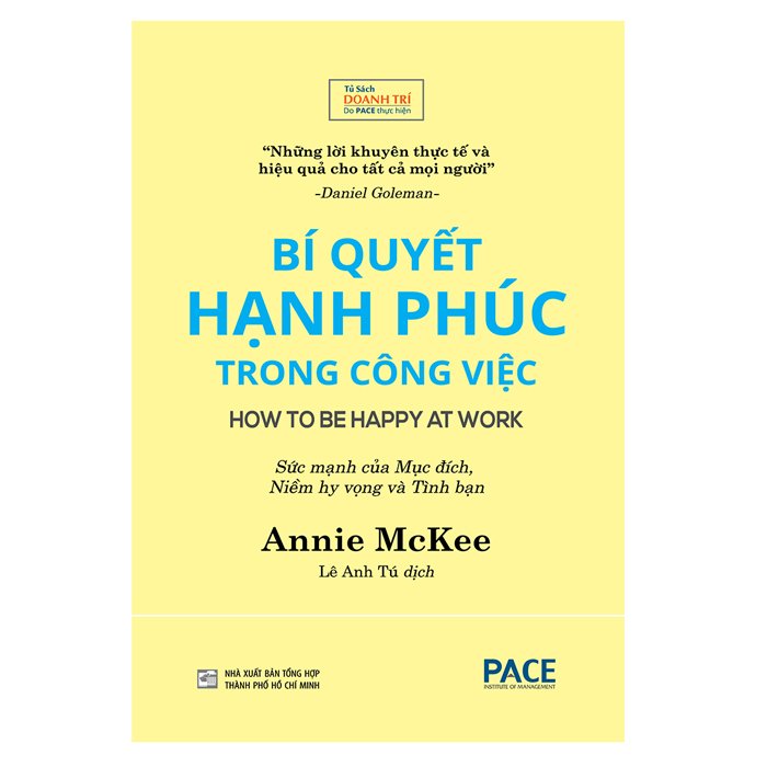 Hình ảnh Bí Quyết Hạnh Phúc Trong Công Việc (How to be happy at work) - Annie Mckee - PACE Books