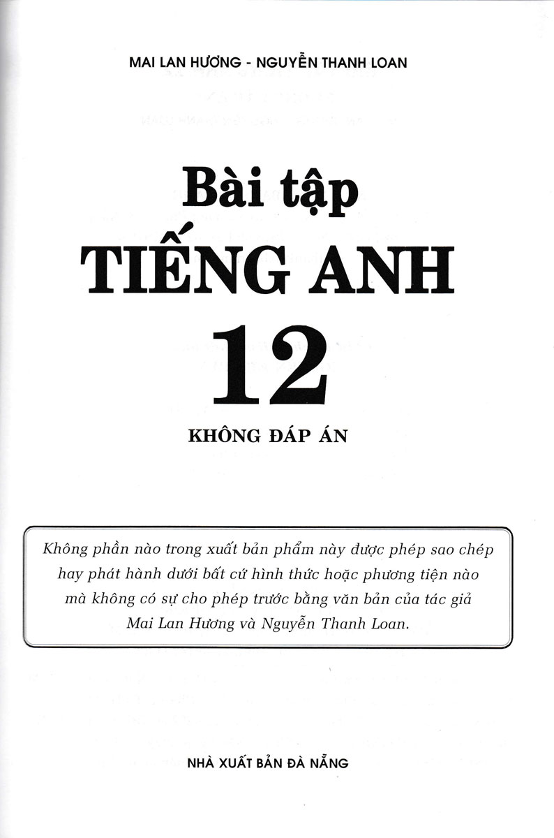 Bài Tập Tiếng Anh 12 Không Đáp Án - Mai Lan Hương (Tái Bản)