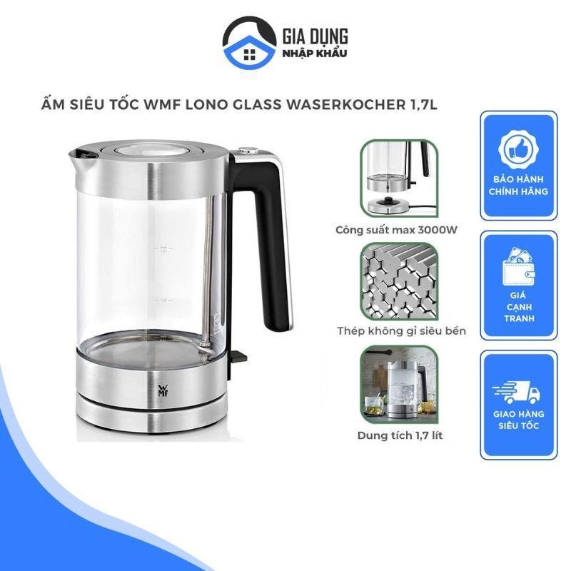 Ấm Đun Nước Siêu Tốc, Ấm Siêu Tốc Cao Cấp WMF Lono, Nhập Đức, Ấm Pha Trà, Bình Thủy Tinh, 1.7L, 3000W, Nhập Đức