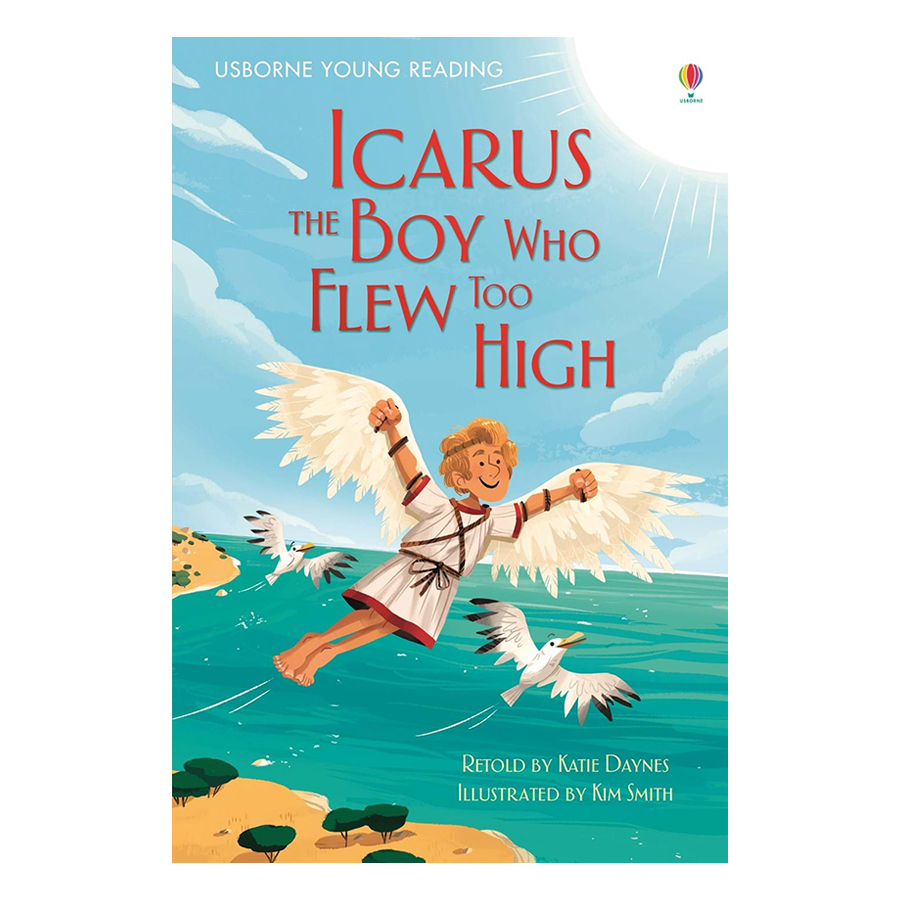 Usborne Young Reading Series One (Red): Icarus, the Boy Who Flew Too High