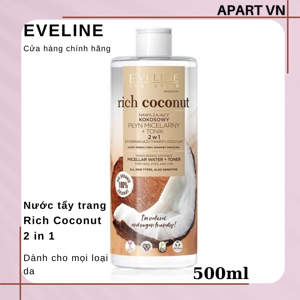 [ Tặng serum eveline 3% ] Nước tẩy trang Eveline Rich Coconut dưỡng ẩm tinh dầu dừa 2 tác động 500ML