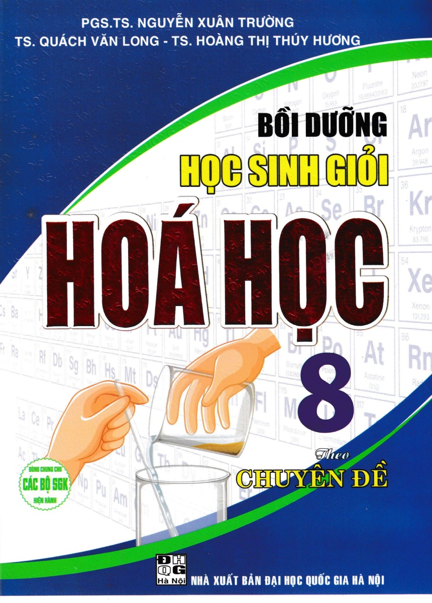 Bồi Dưỡng Học Sinh Giỏi Hóa Học 8 Theo Chuyên Đề (Dùng Chung Cho Các Bộ SGK Hiện Hành) - HA