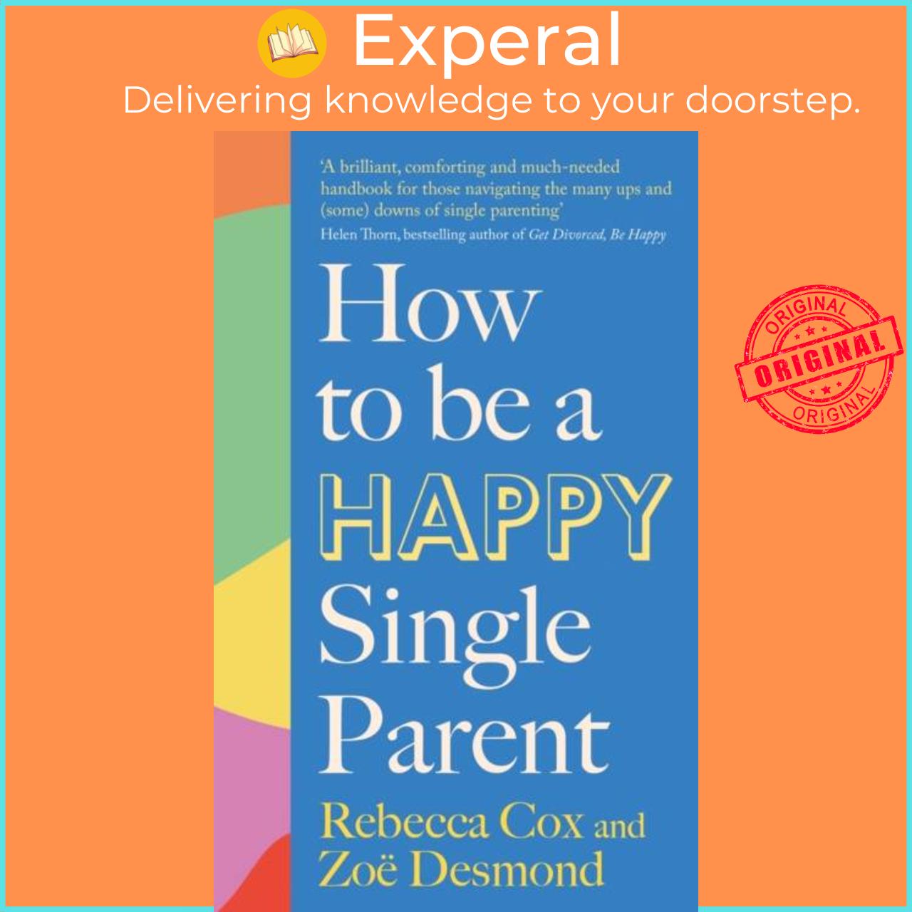 Sách - How to Be a Happy Single Parent by Zoe Desmond (UK edition, paperback)