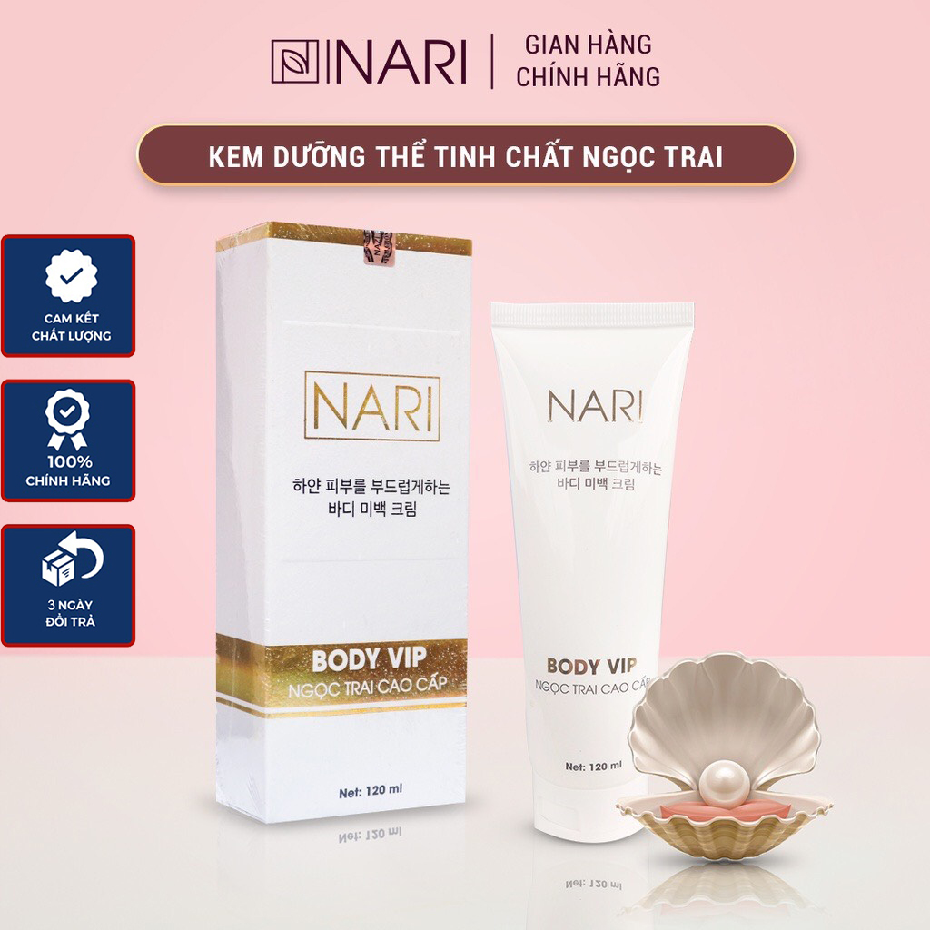 Body vip ngọc trai cao cấp kem dưỡng da toàn thân Nari giúp sáng mịn căng bóng khỏe manh từ sâu bên trong không bết rít , bờ vân kem Tuýp 120 ml