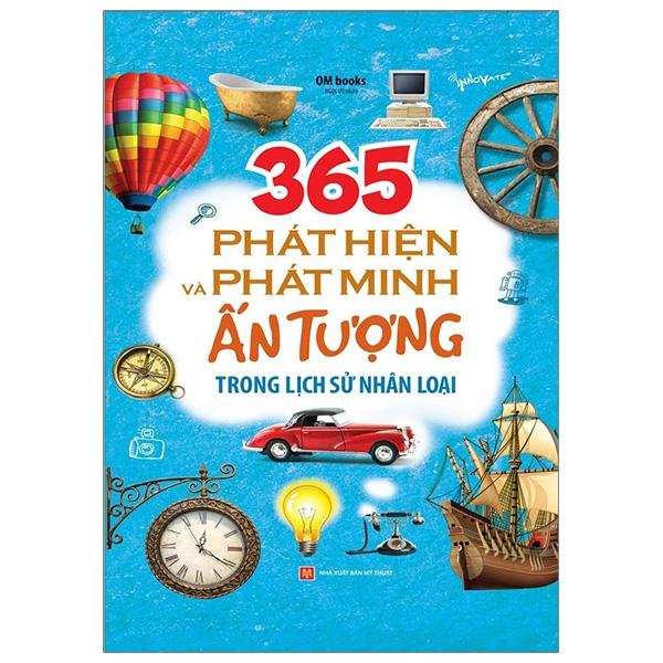 Sách 365 Phát Hiện Và Phát Minh Ấn Tượng Trong Lịch Sử Nhân Loại