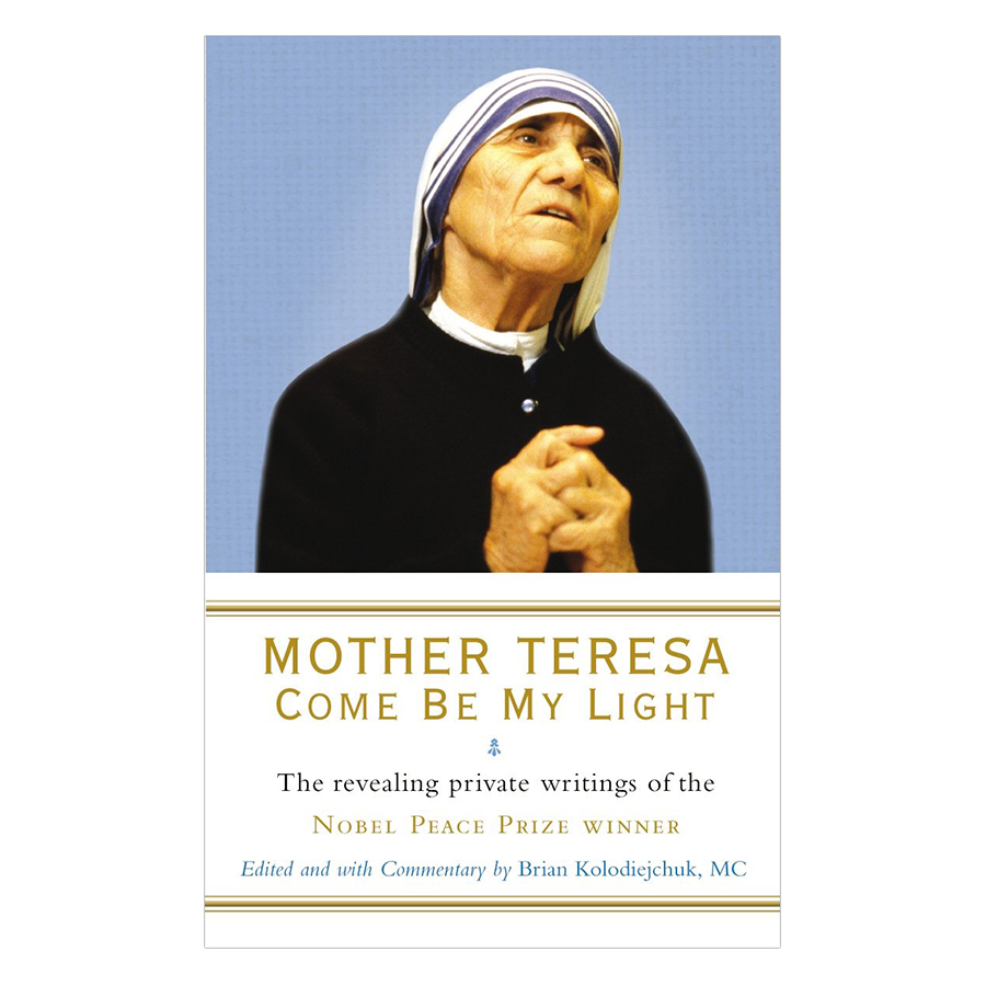 Mother Theresa: Come Be Be My Light
