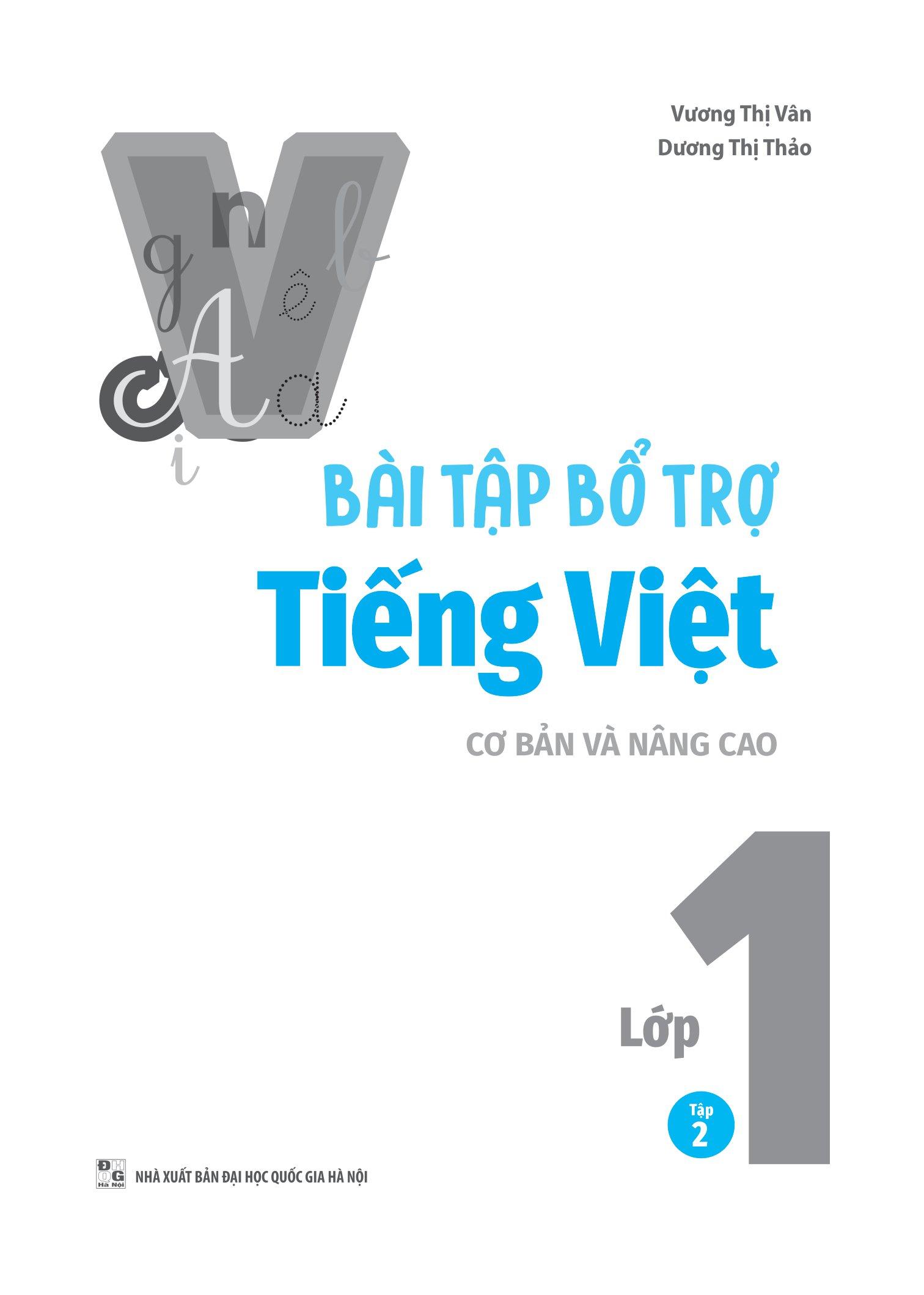 Bài Tập Bổ Trợ Tiếng Việt Cơ Bản Và Nâng Cao Lớp 1 - Tập 2