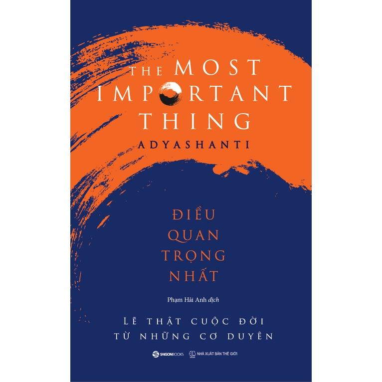 SÁCH - Điều quan trọng nhất - Tác giả Adyashanti