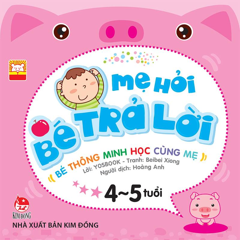 Kim Đồng - Mẹ hỏi bé trả lời - Bé thông minh học cùng mẹ