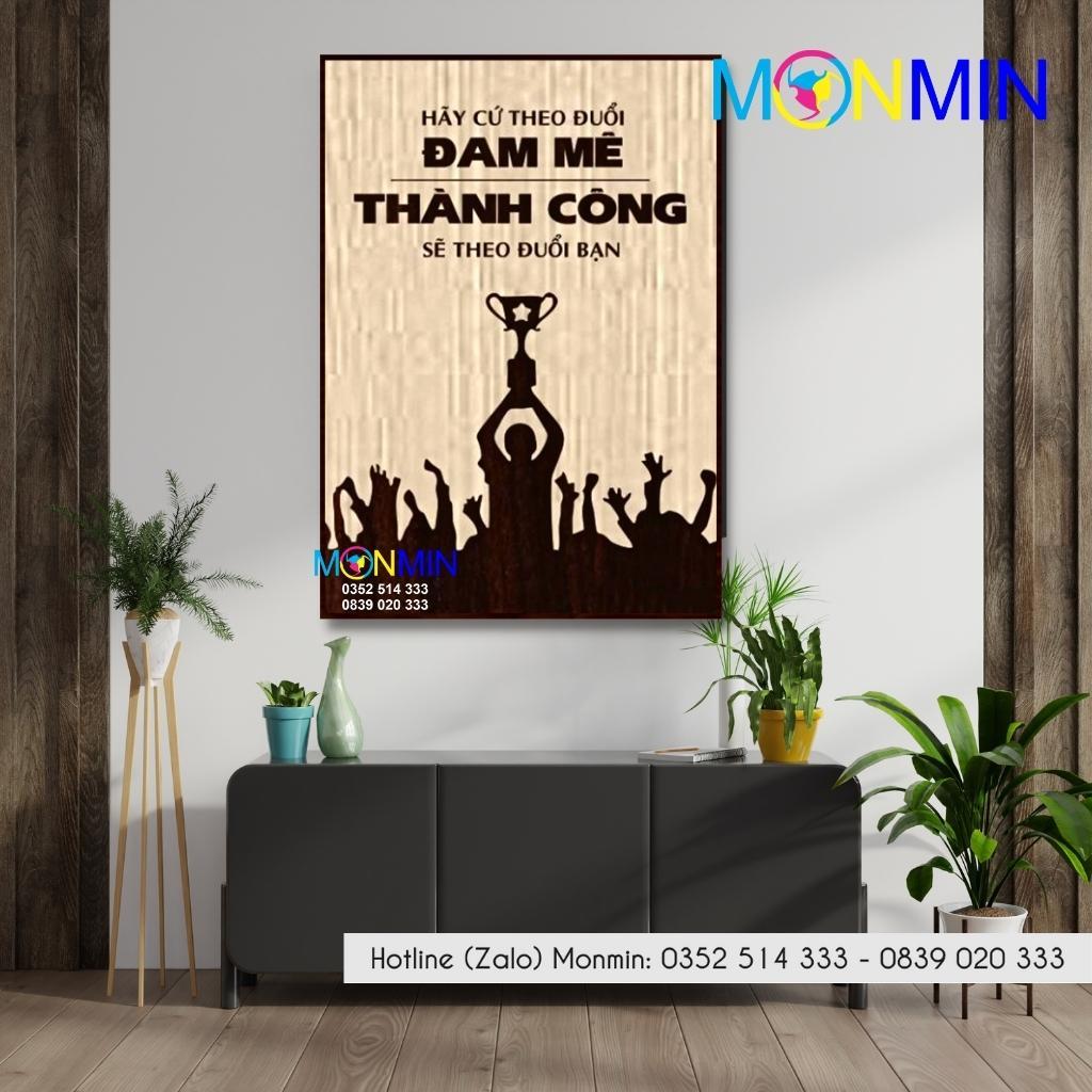 Tranh gỗ slogan tạo động lực Monmin M138 - Hãy Theo Đuổi Đam Mê Thành Công Sẽ Theo Đuổi Bạn