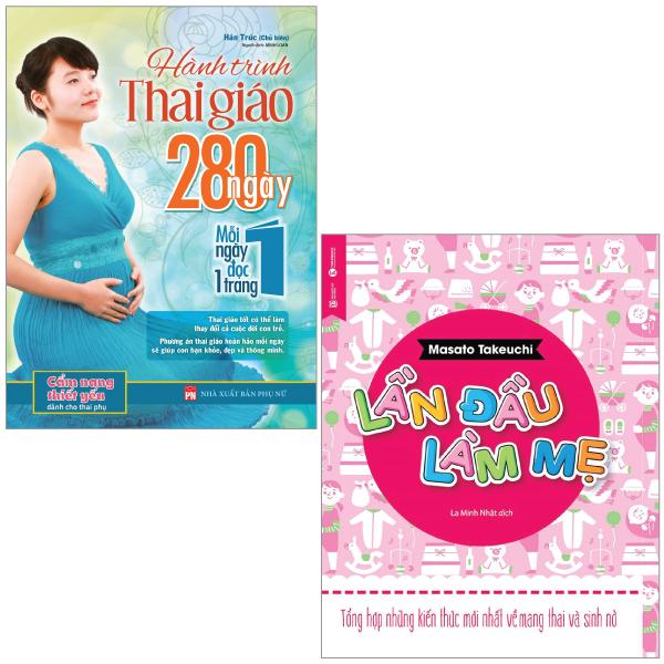 Combo Sách Hành Trình Thai Giáo 280 Ngày + Lần Đầu Làm Mẹ (Bộ 2 Cuốn)