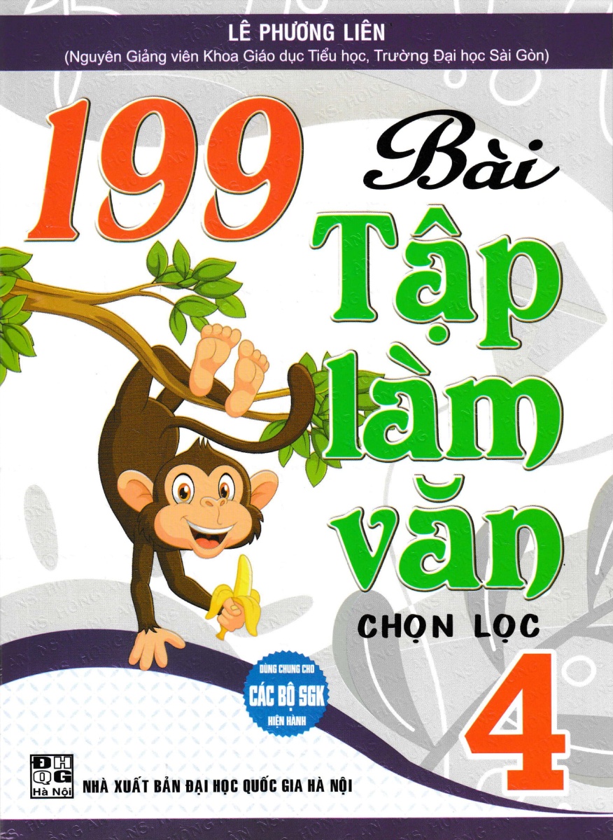 199 Bài Tập Làm Văn Chọn Lọc 4 (Dùng Chung Cho Các Bộ SGK Hiện Hành)_HA