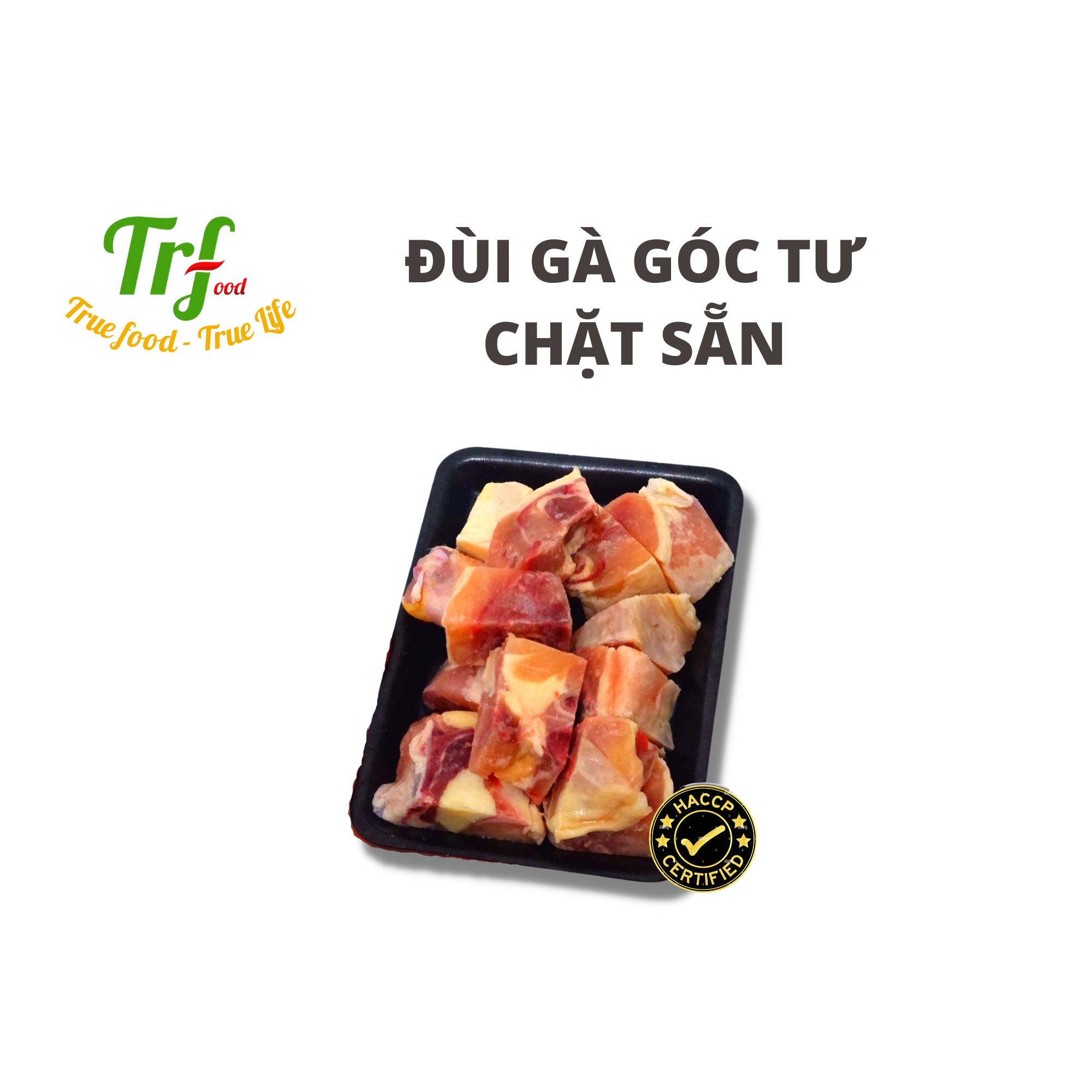 Đùi gà góc tư Truefood nhập khẩu 500g chặt sẵn miếng vừa rang, xào, nấu tiện lợi