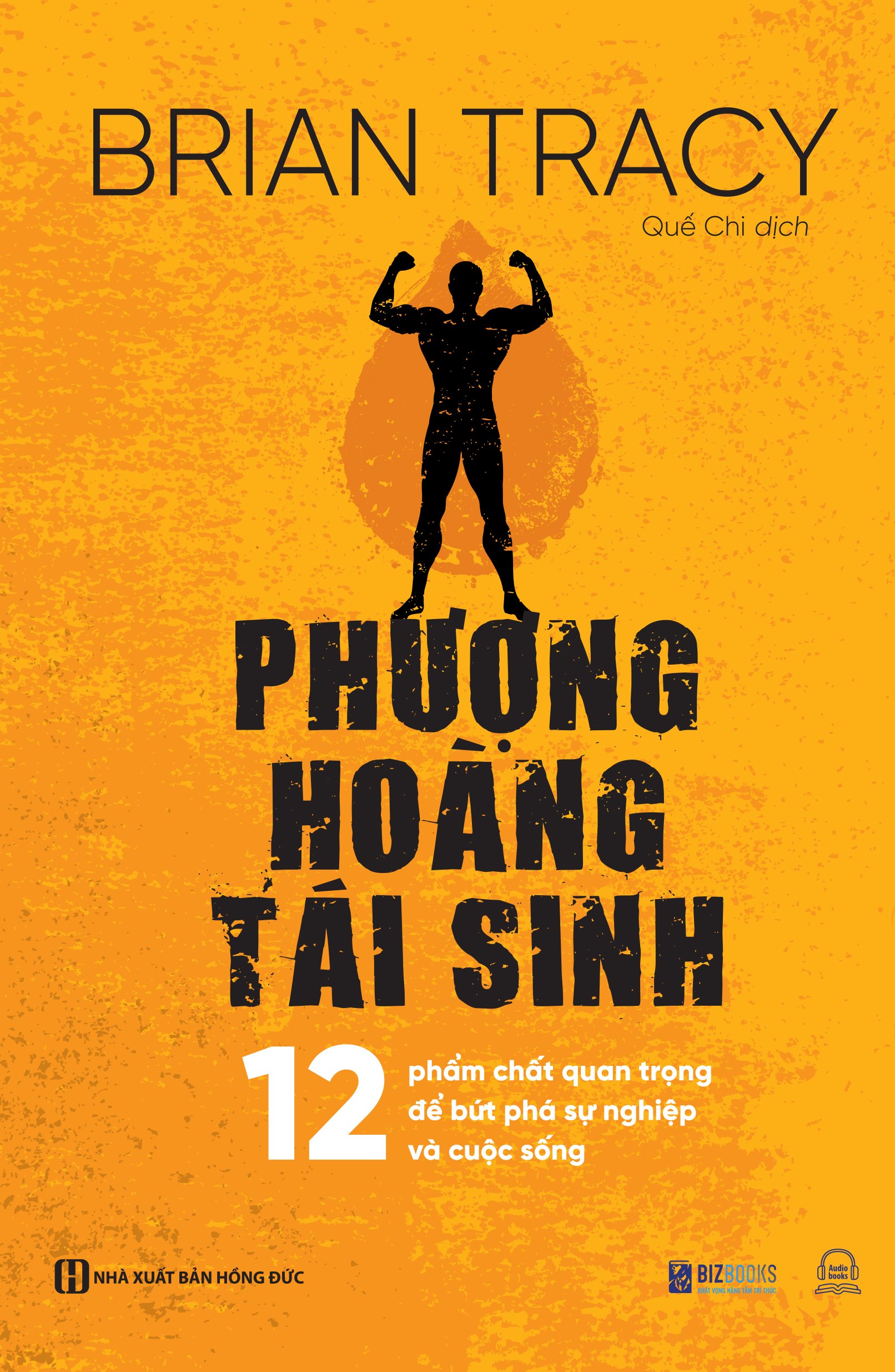 Phượng Hoàng Tái Sinh - 12 Phẩm Chất Quan Trọng Để Bứt Phá Sự Nghiệp Và Cuộc Sống