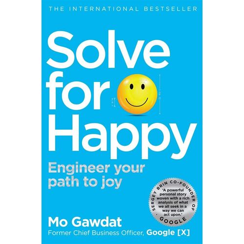 Solve For Happy: Engineer Your Path To Joy