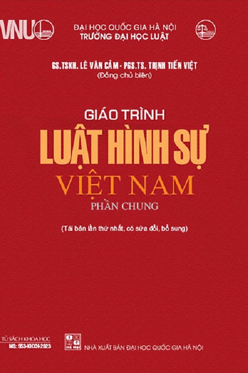 Giáo Trình Luật Hình Sự Việt Nam (Phần Chung) - GS. TSKH. Lê Văn Cảm (Tái Bản)