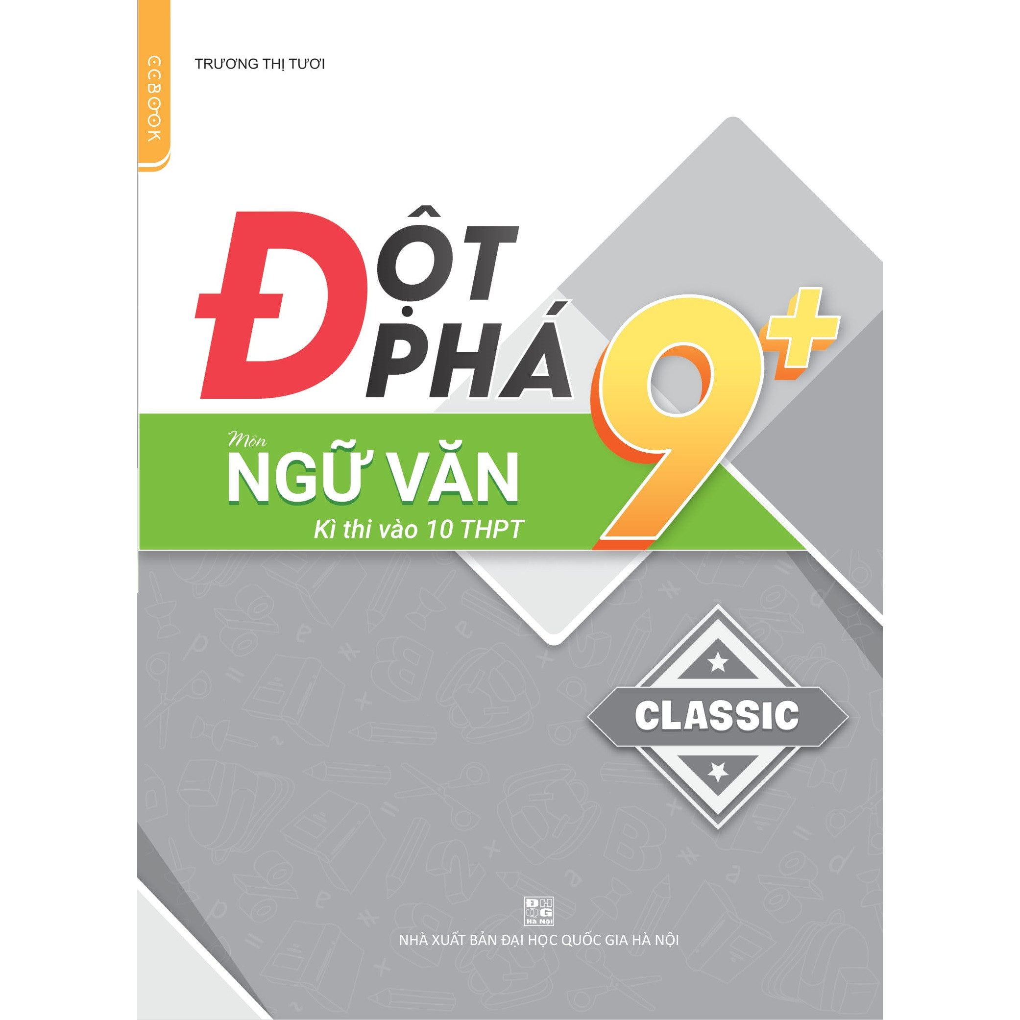 Đột phá 9+ môn Ngữ văn thi vào 10 THPT - Phiên bản Classic