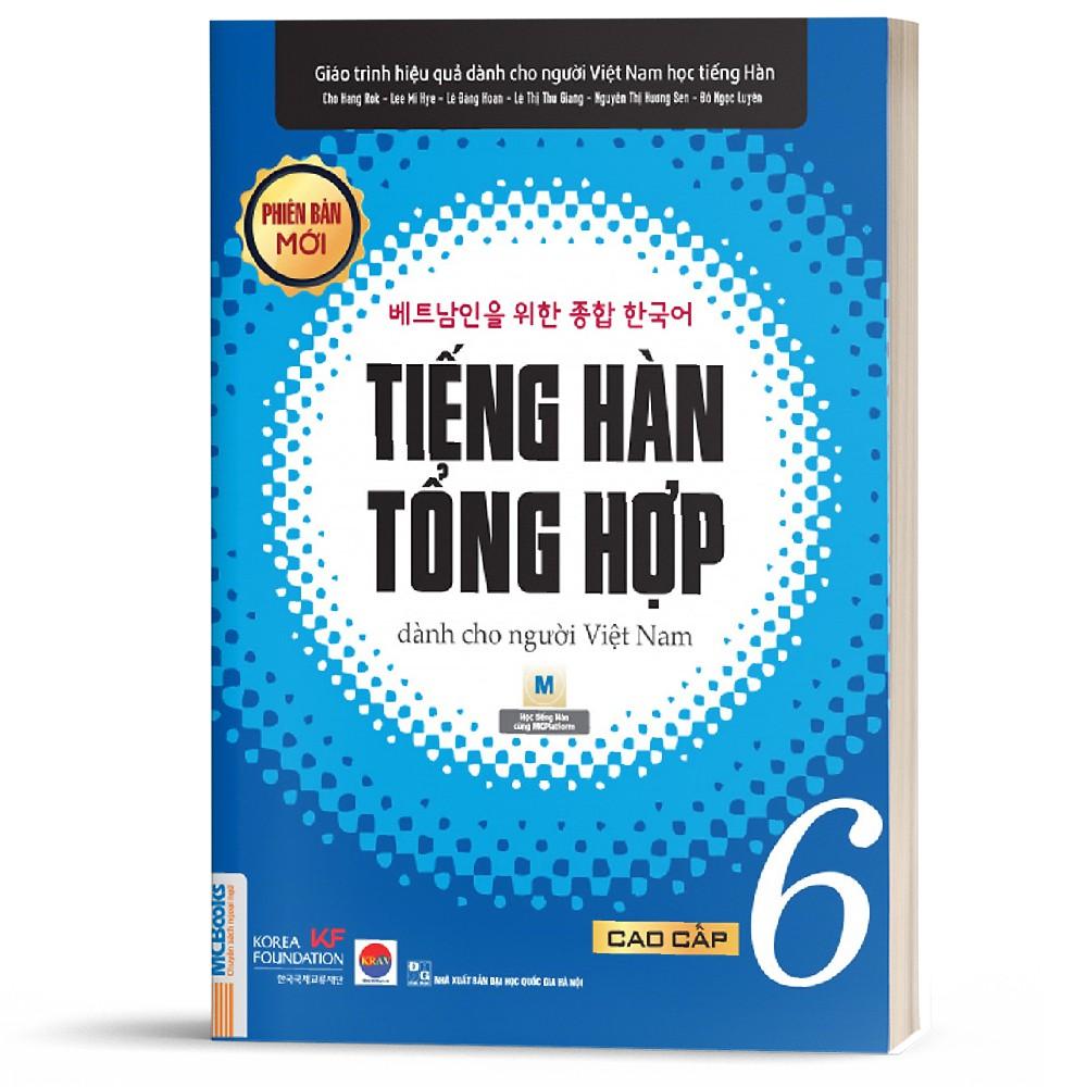 Sách - Tiếng Hàn Tổng Hợp Dành Cho Người Việt Nam Trình Độ Cao Cấp 6 – Bản Đen Trắng  (phiên bản mới)  ( tặng kèm bookmark thiết kế)