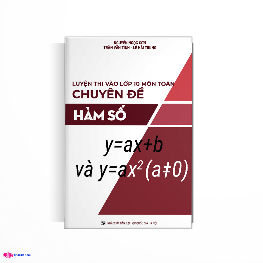 Sách luyện thi vào lớp 10 môn Toán - Chuyên đề HÀM SỐ - Sách luyện thi THPT - Sách chuyên đề môn Toán - Sách tham khảo cấp 2 - Sách bổ trợ chương trình dạy và học