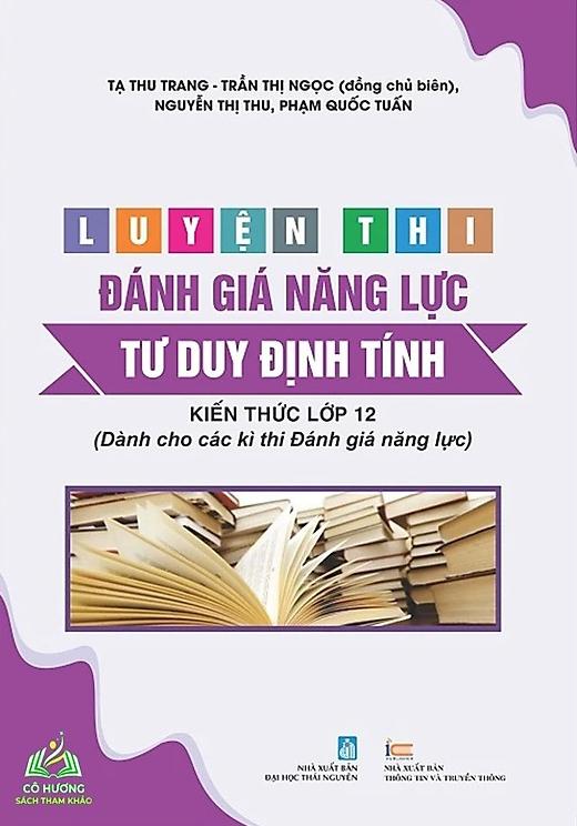 Sách - Luyện Thi Đánh Giá Năng Lực - Tư Duy Định Tính - Kiến Thức Lớp 12 (Dành Cho Các Kì Thi Đánh Giá Năng Lực)