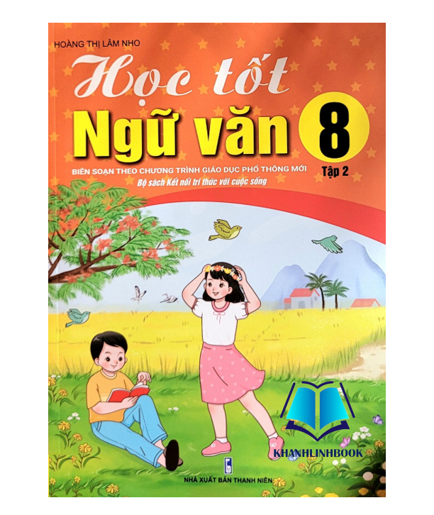 Sách - Học Tốt Ngữ Văn 8 tập 2 - Biên soạn theo chương trình GDPT mới Kết Nối